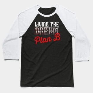 Living the…What? Baseball T-Shirt